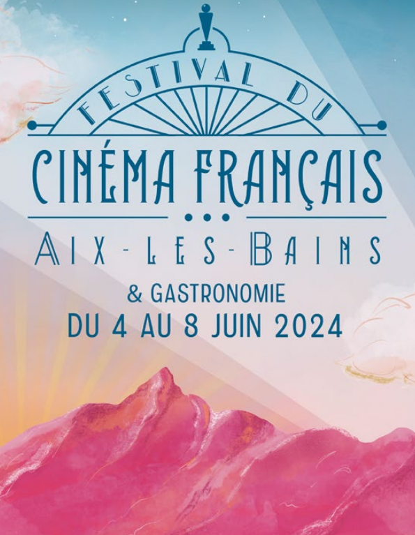 4 au 8 juin 2024 – Ça tourne ! pour la 3ème édition du Festival du Cinéma Français & Gastronomie d’Aix-les-Bains