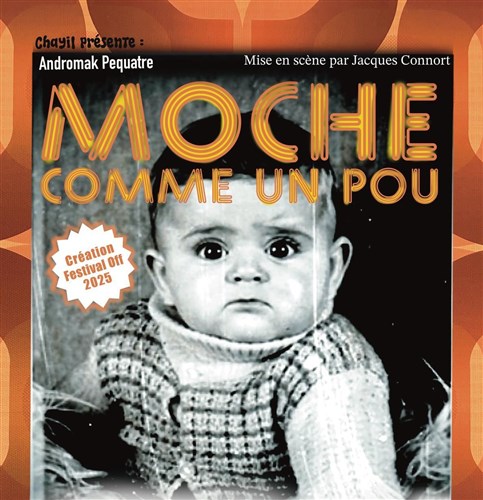 "Moche comme un pou" au Festival d'Avignon.
