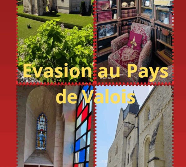 Evasion au Pays du Valois, au Donjon de Vez mais pas que !