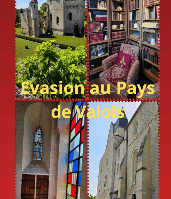 Evasion au Pays du Valois, au Donjon de Vez mais pas que !